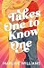 Takes One to Know One by Marline Williams