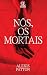 Nós, os Mortais (Us Dark Few Livro 2) (Portuguese Edition)