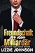 Freundschaft für den Millia...