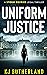 Uniform Justice