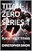 TITAN-ZERO SERIES 1: PLANET...