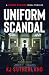 Uniform Scandal by K.J. Sutherland Uniform Scandal by K.J. Sutherland