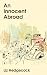An Innocent Abroad by Liz Hedgecock An Innocent Abroad by Liz Hedgecock