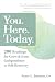 You. Here. Today.: 200 Readings for Growth from Codependency to Self-Recovery