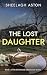 The Lost Daughter: Book 2 of the Birchwood Inheritance (The Birchwood Intheritance Series)