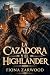 LA CAZADORA Y EL HIGHLANDER...