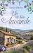 Un été bleu lavande Une romance feel-good au coeur de la Prov... by Sarah Rüeger