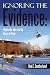 Ignoring the Evidence by Rod E Cumberland Ignoring the Evidence by Rod E Cumberland