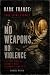 No Weapons, No Violence by Daniel Ryder