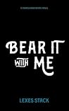Bear It With Me