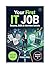 Your First IT JOB: Resume, ...
