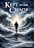 Kept In The Chaos: Autobiog...