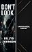 DON'T LOOK by Dillys Johnson