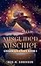 Misguided Mischief: A Chadw...