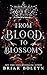 From Blood to Blossoms: A B...