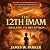 The 12th Imam: Prelude to D...