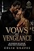 Vows of Vengeance by Celia Graves