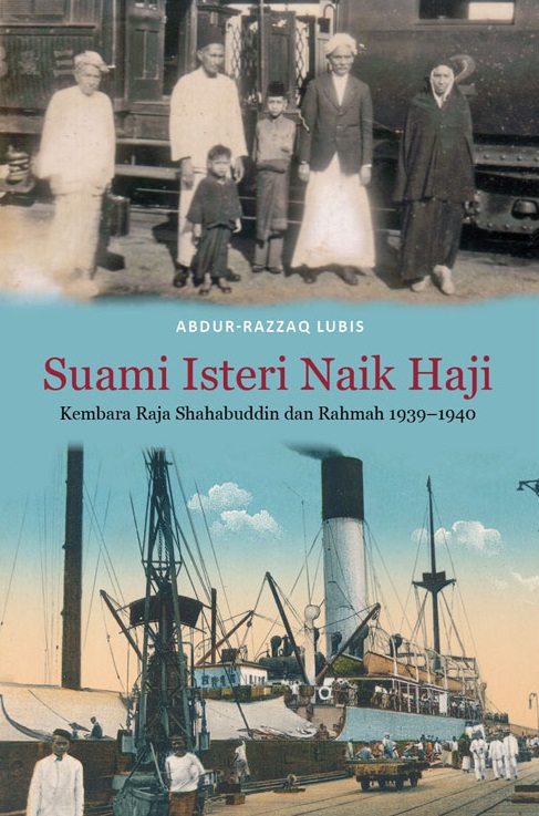 Suami Isteri Naik Haji: Kembara Raja Shahabuddin dan Rahmah 1939-1940