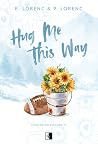 Hug Me This Way