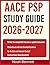 AACE PSP STUDY GUIDE 2026-2...