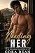 Needing Her: A Single Dad S...