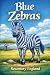 Blue Zebras by Rosemary England Blue Zebras by Rosemary England