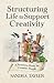 Structuring Life to Support Creativity