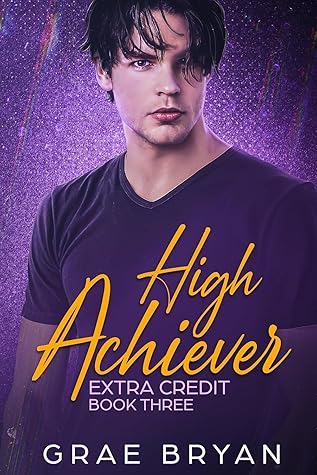 High Achiever (Extra Credit, #3)