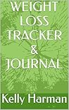 WEIGHT LOSS TRACKER & JOURNAL