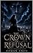 The Crown of Refusal: A Dar...