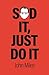 Sod it, just do it: A pract...