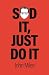 Sod it, just do it by John Miles