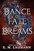A Dance of Fate and Dreams ...