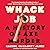 Whack Job: A History of Axe Murder