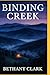 Binding Creek by Bethany Clark