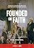 Founded on Faith: America's Christian Heritage and the Faith We Must Pass On