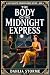 THE BODY ON THE MIDNIGHT EX...
