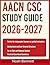 AACN CSC STUDY GUIDE 2026-2...