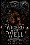 Wicked is the Well