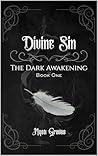 Divine Sin: The Dark Awakening (Divine Sin Series Book 1)