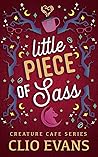 Little Piece of Sass by Clio Evans