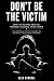 DON’T BE THE VICTIM: Psycho...