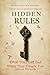 Hidden Rules : What They Left Out When They Taught You About Wealth