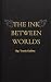 The ink between worlds