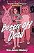 Better off Dead