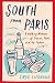 South from Paris: A Walking...