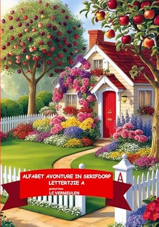 Alfabet Avonture In Skrifdorp: Lettertjie A (Afrikaans Edition)