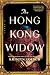 The Hong Kong Widow by Kristen Loesch The Hong Kong Widow by Kristen Loesch