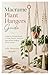 Macrame Plant Hangers Guide...