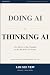 Doing AI vs Thinking AI by See Yew Lim